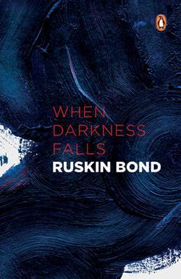 Ruskin Bond When Darkness Falls and Other Stories